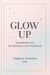 GLOW UP.