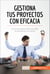 Gestiona tus proyectos con eficacia - Los trucos para llevar a cabo tu proyecto con éxito
