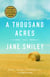 A Thousand Acres (Pulitzer Prize Winner) - A Novel