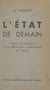 L'État de demain - Théorie et réalisation d'une démocratie parlementaire en France