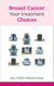 Breast Cancer - Your Treatment Choices