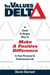 The Values Delta: A Small & Simple Way to Make a Positive Difference in Your Personal & Professional Life