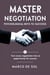 The Psychology of Master Negotiation: Keys to Success.