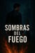 SOMBRAS DEL FUEGO PARTE III