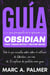 Guía Para Principiantes de la Aplicación Obsidian Para Tomar Notas y Second Brain: Todo lo que Necesitas Saber Sobre el Software de Obsidian, con más de 70 Capturas de Pantalla Como Guía