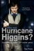 Who Was Hurricane Higgins? - The man, the myth, the real story
