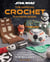 Star Wars: The Official Crochet Pattern Book - Crochet Your Way Through the Galaxy