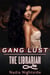 Gang Lust - The Librarian - Unprotected Gangs, #1