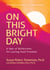 On This Bright Day - A Year of Reflections for Lasting Food Freedom