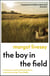 The Boy in the Field - 'A superb family drama' DAILY MAIL
