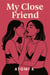My Close Friend
