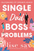 Single Dad Boss Problems - Billionaires of Yosemite Ranch, #2