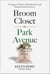 Broom Closet to Park Avenue