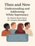 Then and Now Understanding and Addressing White Supremacy