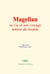 Magellan : sa vie et son voyage autour du monde - Principes et applications