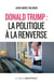 Donald Trump : la politique à la renverse