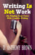 Writing Is Not Work: On Finding Your Voice With Creative Writing