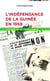 L'indépendance de la Guinée en 1958 - Chronologie et commentaires