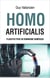 Homo Artificialis - Plaidoyer pour un humanisme numérique