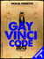 Gay Vinci code 2013 (Episode 7) - e-Feuilleton (Episode 7)