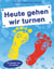 Heute gehen wir turnen - Für Kinder von 3 bis 6 Jahren