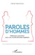 Paroles d'hommes - Réflexions masculines pour une société féministe égalitaire