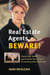Real Estate Agents, Beware! - Protect Your Deals - and Increase Your Success - by Avoiding These Legal Traps