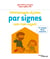 Communiquer et jouer par signes avec mon enfant - 50 activités dès la naissance