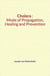 Cholera : Mode of Propagation, Healing and Prevention