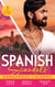 Spanish Scandals: Dangerous Liaisons - Uncovering Her Nine Month Secret / A Night, A Consequence, A Vow / Surrender to Her Spanish Husband
