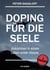 Doping für die Seele - Ankommen in einem Leben erster Klasse.