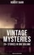Vintage Mysteries - 70+ Stories in One Volume (Thriller Classics Collection) - The Siamese Twin of a Bomb-Thrower, The Adventures of Sherlaw Kombs, The Great Pegram Mystery