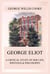 George Eliot; A Critical Study of Her Life, Writings & Philosophy
