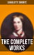 The Complete Works of Charlotte Brontë - Jane Eyre, Shirley, Villette, The Professor, Emma, Tales of Angria, Mina Laury, Stancliffe's Hotel