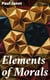 Elements of Morals - With Special Application of the Moral Law to the Duties of the Individual and of Society and the State