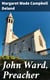 John Ward, Preacher