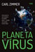 Planeta de vírus - Como este ser microscópico já mudou tanto - e ainda vai mudar - nossas vidas