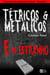 Tétricos e Metálicos Vol. I - Contos de Suspense e Terror - E, de Estranho