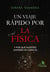 Un viaje rápido por la física - Y por qué nuestro universo es como es