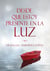 Desde que estoy presente en la luz