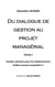 Du dialogue de gestion au projet managérial - Quelles solutions pour les établissements médico-sociaux hospitaliers?