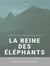 La Reine des Éléphants