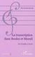 LA TRANSCRIPTION DANS BOULEZ ET MURAIL - De l'oreille à l'éveil