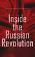 Inside the Russian Revolution - All Truth Revealed
