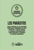Los parásitos - Causa profunda de los síntomas - Inevitables compañeros de ruta - Parásitos y control mental - El abordaje desparasitante - Cómo resolver el desorden - El proceso depurativo