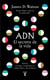 ADN. El secreto de la vida