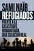 Refugiados - Frente a la catástrofe humanitaria, una solución real