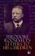 Theodore Roosevelt's Letters to His Children - Touching and Emotional Correspondence of the Former President with Alice, Theodore III, Kermit, Ethel, Archibald, and Quentin From Their Early Childhood Until Their Adulthood
