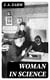 Woman in Science - With an Introductory Chapter on Woman's Long Struggle for Things of the Mind