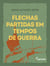 Flechas partidas em tempos de guerra